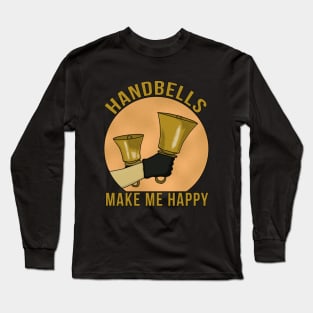 Handbells Make Me Happy Long Sleeve T-Shirt